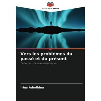 Aderihina, Irina: Vers les problèmes du passé et du présent