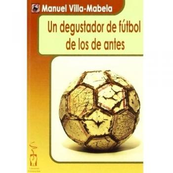 Un degustador de fútbol de los de antes