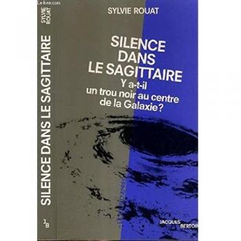 Silence dans le Sagittaire : Y a-t-il un trou noir au centre de la galaxie ?