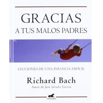 Gracias a tus malos padres