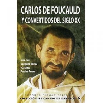 Carlos de foucauld y convertidos del siglo xx