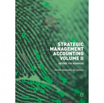 Strategic Management Accounting, Volume II: Beyond the Numbers