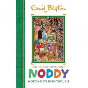 Noddy Gets into Trouble: Book 10