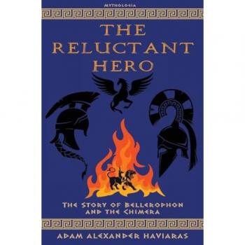 The Reluctant Hero: The Story of Bellerophon and the Chimera (Mythologia)