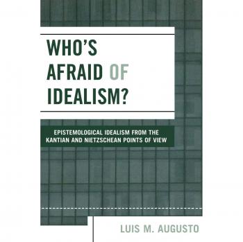 Who's Afraid of Idealism?