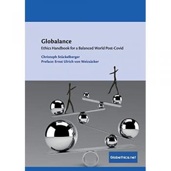 Globalance: Ethics Handbook for a Balanced World Post-Covid (Globethics.Net Focus, Band 57)