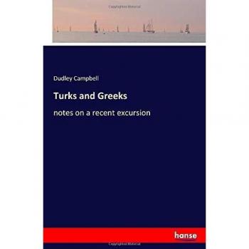 Turks and Greeks: notes on a recent excursion