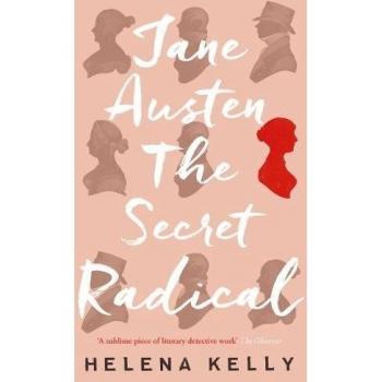 Very Good, Jane Austen, the Secret Radical, Kelly, Helena, Book