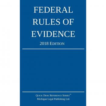 Federal Rules of Evidence : 2018 Edition, by Michigan Legal Publishing Ltd