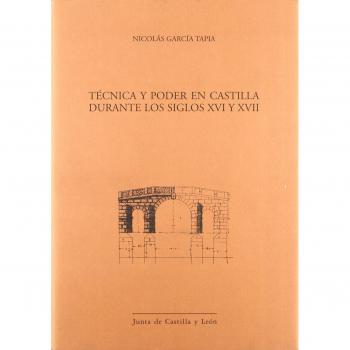 TECNICA Y PODER EN CASTILLA DURANTE LOS SIGLOS XVI Y XVII