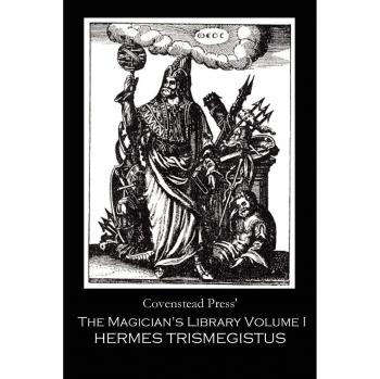 The Magician's Library Volume I: Hermes Trismegistus