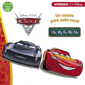 Cars 3. Un cuento para vocal: a, e, i, o, u. Leo con Disney Nivel 1