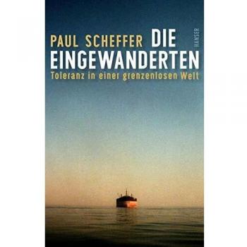 Die Eingewanderten: Toleranz in einer genzenlosen Welt   Mit einer Einleitung zur Neuausgabe