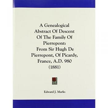 A Genealogical Abstract Of Descent Of The Family Of Pierrepont