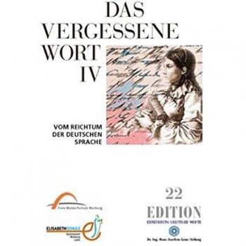 Das vergessene Wort IV: Vom Reichtum der Deutschen Sprache