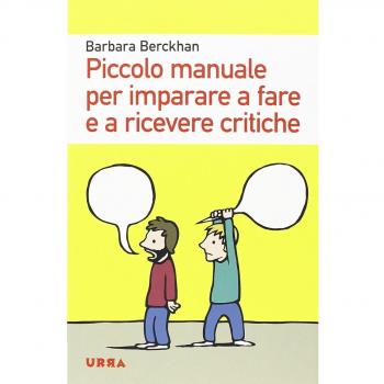 Piccolo manuale per imparare a fare e a ricevere critiche
