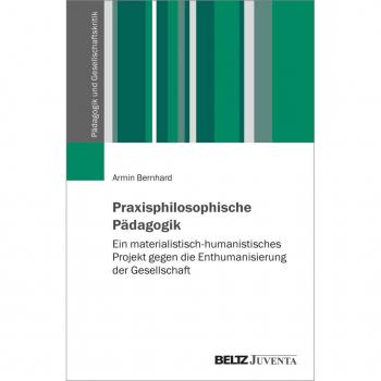 Bernhard, Armin: Praxisphilosophische Pädagogik