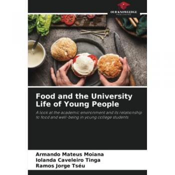 Food and the University Life of Young People: A look at the academic environment and its relationship to food and well-being in young college students