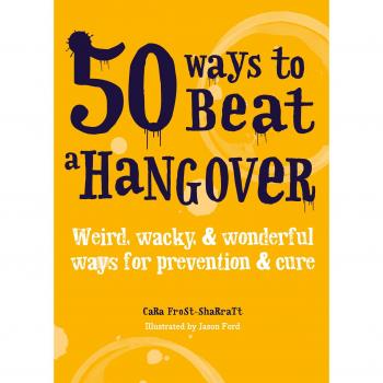 50 Ways to Beat a Hangover: Weird, wacky and wonderful ways for prevention...
