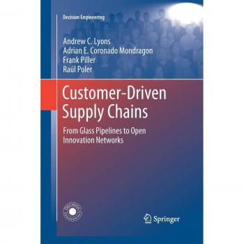 Customer-Driven Supply Chains: From Glass Pipelines to Open Innovation Networks