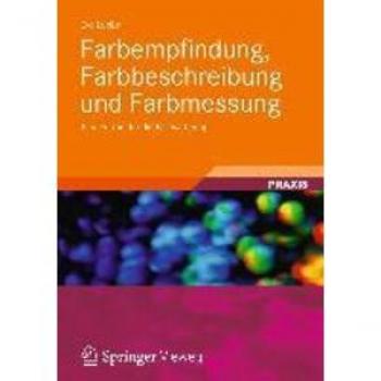 Farbempfindung Farbbeschreibung und Farbmessung