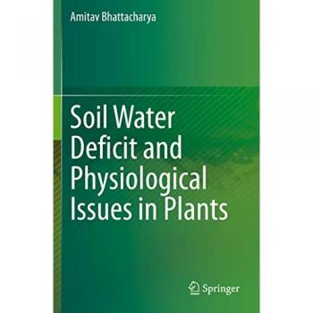 Soil Water Deficit and Physiological Issues in Plants