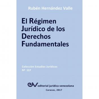 Hernández Valle, Rubén: EL RÉGIMEN JURÍDICO DE LOS DERECHOS FUNDAMENTALES