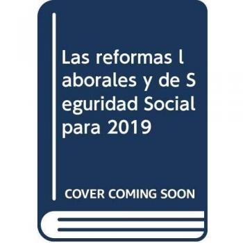 Las Reformas Laborales y de Seguridad Social para 2019