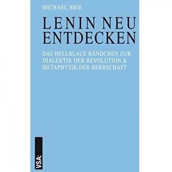 LENIN neu entdecken: Das hellblaue Bändchen zur Dialektik der Revolution & Metaphysik der Herrschaft