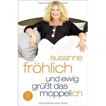 Susanne Fröhlich Und Ewig Grüßt Das Moppel-Ich