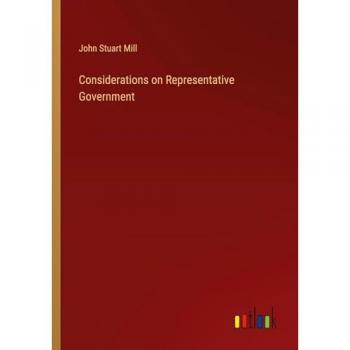 Mill, John Stuart: Considerations on Representative Government
