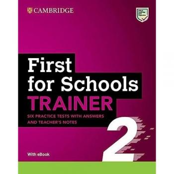 First for Schools Trainer 2. Six Practice Tests with Answers and Teacher's Notes with Resources Download with eBook