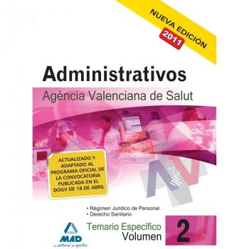 Administrativos de la agencia valenciana de salud. Temario específico. Volumen ii.