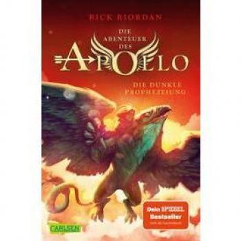 Rick Riordan Die Abenteuer Des Apollo 2: Die Dunkle Prophezeiung: Der Zweite Band Der Bestsellerserie! Für Fantasy-Fans Ab 12 (2)