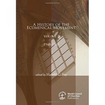 A History of the Ecumenical Movement Volume 2