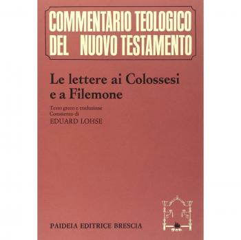 Le lettere ai Colossesi e a Filemone. Testo greco, traduzione e commento