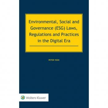 Environmental Social and Governance (ESG) Laws Regulations and Practices in the Digital Era