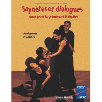 Saynètes et dialogues pour jouer la grammaire française : Adolescents et adultes (Express Théâtrale)