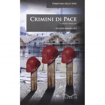 Crimini di pace. Le morti bianche