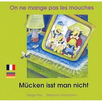 On ne mange pas les mouches : Edition bilingue français-allemand (P'Tit Bili (Zoo)