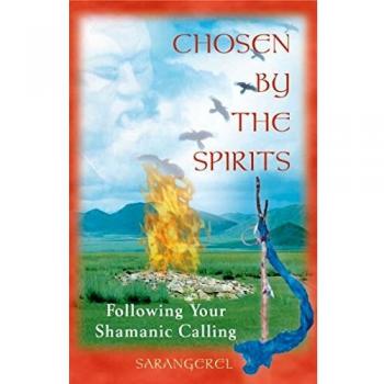 Chosen by the Spirits: Following Your Shamanic Calling