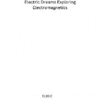Electric Dreams Exploring Electromagnetics