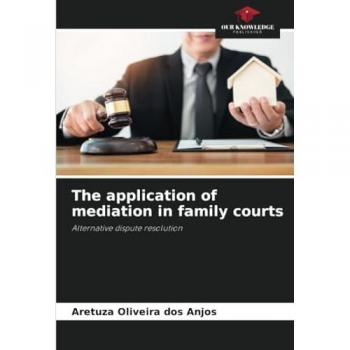 Oliveira Dos Anjos, Aretuza: The application of mediation in family courts