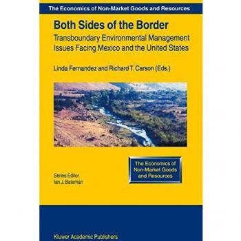 Both Sides of the Border: Transboundary Environmental Management Issues Facing Mexico and the United States