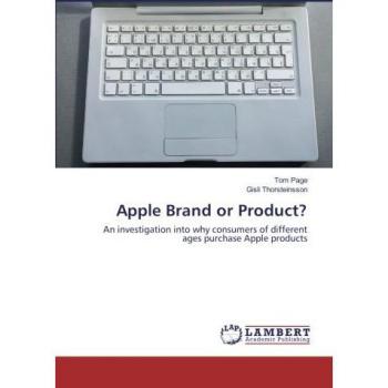 Apple Brand or Product?: An investigation into why consumers of different ages purchase Apple products