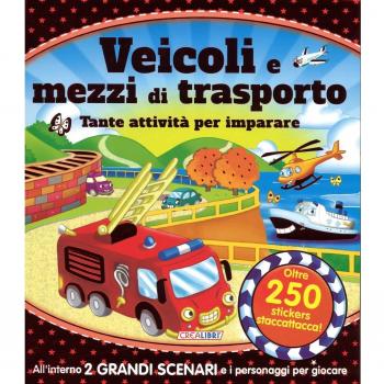 Veicoli e mezzi di trasporto. Tante attività per imparare! Giocolibri. Con adesivi. Ediz. illustrata
