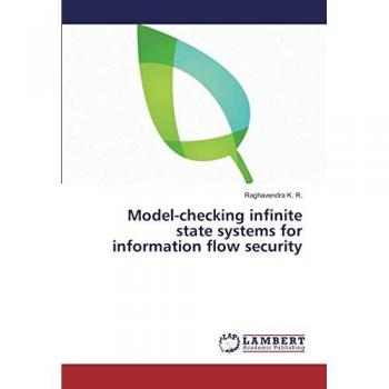 Model-checking infinite state systems for information flow security