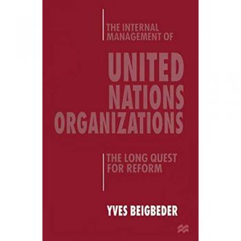 The Internal Management of United Nations Organizations