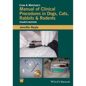 Vitalsource Technologies, Inc. Crow and Walshaw's Manual of Clinical Procedures in Dogs, Cats, Rabbits and Rodents