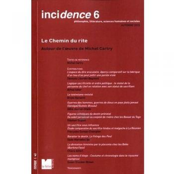 Incidence N° 6 Automne 2010 Le chemin du rite Autour de l'oeuvre de Michel Cartry